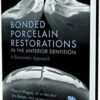 Bonded Porcelain Restorations in the Anterior Dentition: A Biomimetic Approach