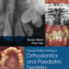 Clinical Problem Solving in Dentistry: Orthodontics and Paediatric Dentistry