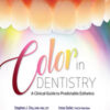 Color in Dentistry: A Clinical Guide to Predictable Esthetics