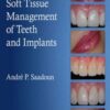 Esthetic Soft Tissue Management of Teeth and Implants