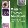 Mineral Trioxide Aggregate: Properties and Clinical Applications