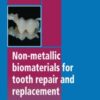 Non-metallic Biomaterials for Tooth Repair and Replacement