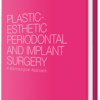 Plastic-Esthetic Periodontal and Implant Surgery: A Microsurgical Approach