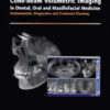 Cone Beam Volumetric Imaging in Dental, Oral and Maxillofacial Medicine