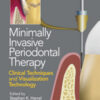 Minimally Invasive Periodontal Therapy: Clinical Techniques and Visualization Technology