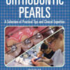 Orthodontic Pearls: A Selection of Practical Tips and Clinical Expertise, 2nd Edition