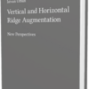 Vertical and Horizontal Ridge Augmentation, New Perspectives