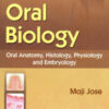 Essentials of Oral Biology: Oral Anatomy, Histology, Physiology and Embryology, 2nd Edition