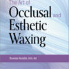 The Art of Occlusal and Esthetic Waxing