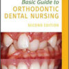 Basic Guide to Orthodontic Dental Nursing, 2nd Edition