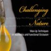 Challenging Nature: Wax-up Techniques in Aesthetics and Functional Occlusion