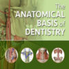 The Anatomical Basis of Dentistry, 4th Edition