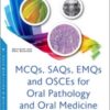 MCQs, SAQs, EMQs and OSCEs for Oral Pathology and Oral Medicine