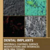 Dental Implants: Materials, Coatings, Surface Modifications and Interfaces with Oral Tissues