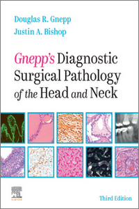 Gnepp’s Diagnostic Surgical Pathology of the Head and Neck, 3rd Edition