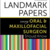 50 Landmark Papers every Oral & Maxillofacial Surgeon Should Know