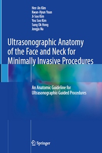 Ultrasonographic Anatomy of the Face and Neck for Minimally Invasive Procedures