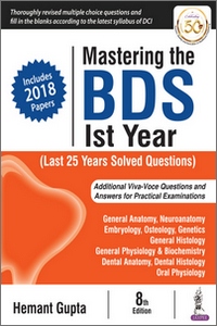 Mastering the BDS Ist Year (Last 25 Years Solved Questions)