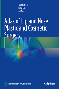 Atlas of Lip and Nose Plastic and Cosmetic Surgery