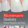 Microinvasive Dentistry: Clinical Strategies and Tools