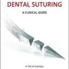 The Art of Dental Suturing: A Clinical Manual