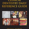 Clinical Dentistry Daily Reference Guide