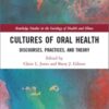 Cultures of Oral Health: Discourses, Practices and Theory