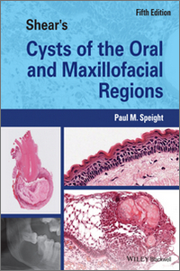 Shear's Cysts of the Oral and Maxillofacial Regions, 5th Edition