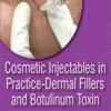 Cosmetic Injectables in Practice Dermal Fillers and Botulinum Toxin