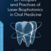 A Compendium of Principles and Practices of Laser Biophotonics in Oral Medicine