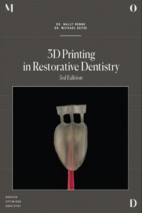 3D Printing in Restorative Dentistry, 3rd Edition