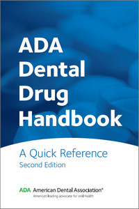 ADA Dental Drug Handbook: A Quick Reference, 2nd Edition