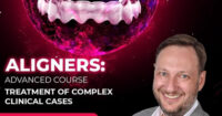 Aligners Advanced Course: Treatment of Complex Clinical Cases