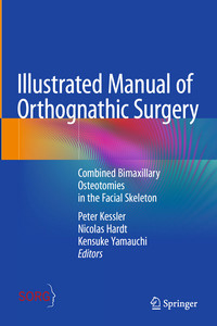 Illustrated Manual of Orthognathic Surgery: Combined Bimaxillary Osteotomies in the Facial Skeleton