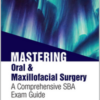 Mastering Oral and Maxillofacial Surgery: A Comprehensive SBA Exam Guide